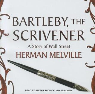 Bartleby, the Scrivener: A Story of Wall Street
