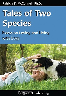 Tales of Two Species: Essays on Loving and Living with Dogs (Paperback)