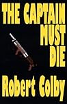 The Captain Must Die