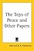 The Toys of Peace and Other Papers