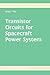 Transistor Circuits for Spacecraft Power System