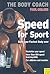 Speed for Sport: Build Your Strongest Body Ever with Australia's Body Coach (The Body Coach)