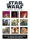 Panel to Panel: From the Pages of Dark Horse Comics to a Galaxy Far, Far Away (Star Wars)