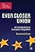 Ever Closer Union: An Introduction to European Integration (The European Union Series)