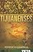 Tijuanenses (Spanish Edition)