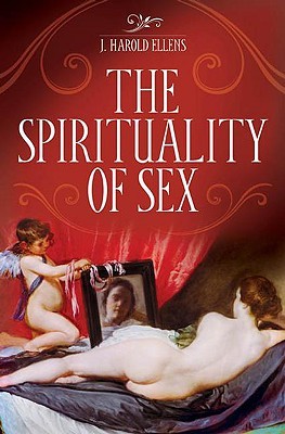 The Spirituality of Sex (Psychology, Religion, and Spirituality)