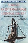 Toward An International Criminal Court? A Council Policy Initiative