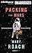 Packing for Mars: The Curious Science of Life in the Void