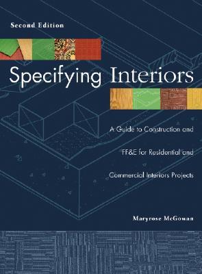 Specifying Interiors: A Guide to Construction and FF&E for Residential and Commercial Interiors Projects (Hardcover)