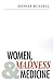 Women, Madness and Medicine