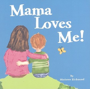 Mama Loves Me! (Marianne Richmond)