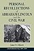 Personal Recollections of Abraham Lincoln and the Civil War