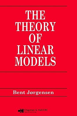 Theory of Linear Models (Chapman & Hall/CRC Texts in Statistical Science)