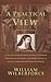 A Practical View: Of the Prevailing Religious System of Professed Christians in the Higher and Middle Classes of Society, Contrasted with Real Christianity