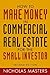 How to Make Money in Commercial Real Estate: For The Small Investor