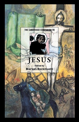The Cambridge Companion to Jesus (Cambridge Companions to Religion)
