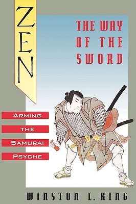 Zen and the Way of the Sword: Arming the Samurai Psyche (Paperback)