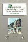 Perú : entre la realidad y la utopía 180 años de la política exterior, tomo I (POLiTICA Y DERECHO, 5) (Spanish Edition)
