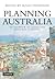 Planning Australia: An Overview of Urban and Regional Planning