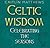 Celtic Wisdom: Celebrating ...