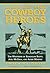 Last of the Cowboy Heroes: The Westerns of Randolph Scott, Joel McCrea, and Audie Murphy