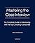 Mastering the Case Interview: The Complete Guide to Interviewing With the Top Consulting Companies, 6th Edition