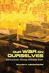 Our War on Ourselves: Rethinking Science, Technology, and Economic Growth