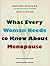 What Every Woman Needs to Know about Menopause by Mary Jane Minkin