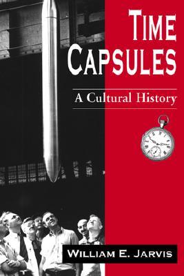 Time Capsules: A Cultural History (Paperback)