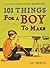 101 Things For A Boy To Make (101 Things To Make or Do, #3)