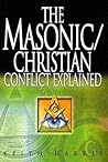 The Masonic/Christian Conflict Explained The Masonic/Christian Conflict Explained