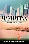 Manhattan: Seeds of the Big Apple Manhattan: Seeds of the Big Apple