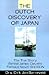 The Dutch Discovery of Japan: The True Story Behind James Clavell's Famous Novel Shogun