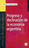 Progreso y declinación de la economía argentina. Un análisis histórico institucional Progreso y declinación de la economía argentina. Un análisis histórico institucional