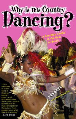 Why is This Country Dancing?: A One-Man Samba to the Beat of Brazil (Paperback)