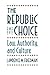 The Republic of Choice: Law, Authority, and Culture
