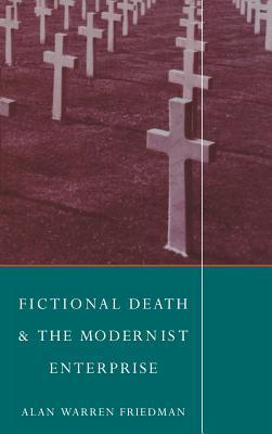 Fictional Death and the Modernist Enterprise (Hardcover)