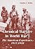 Chemical Warfare in World War I: The American Experience, 1917-1918