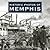 Historic Photos of Memphis by Gina Cordell