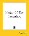 Hagar Of The Pawnshop by Fergus Hume
