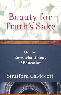 Beauty for Truth's Sake: On the Re-enchantment of Education (Paperback)