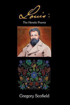 Louis: The Heretic Poems (Paperback)