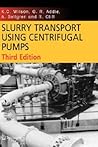 Slurry Transport Using Centrifugal Pumps Slurry Transport Using Centrifugal Pumps