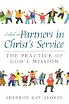 Called as Partners in Christ's Service: The Practice of God's Mission