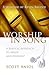 Worship in Song: A Biblical Philosophy of Music and Worship