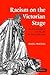 Racism on the Victorian Stage: Representation of Slavery and the Black Character