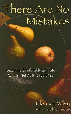 There Are No Mistakes: Becoming Comfortable with Life as It Is, Not as It Should Be (Hardcover)