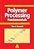 Polymer Processing Fundamentals
