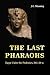 The Last Pharaohs by J.G. Manning