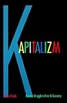 Kapitalizm: Russia's Struggle to Free Its Economy Kapitalizm: Russia's Struggle to Free Its Economy